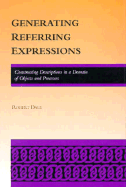 Generating Referring Expressions: Constructing Descriptions in a Domain of Objects and Processes - Dale, Robert