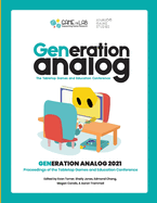 Generation Analog 2021: Proceedings of the Tabletop Games and Education Conference