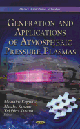 Generation & Application of Atmospheric Pressure Plasmas