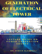 Generation of Electrical Power: Lecture Notes in Electrical PowerGeneration