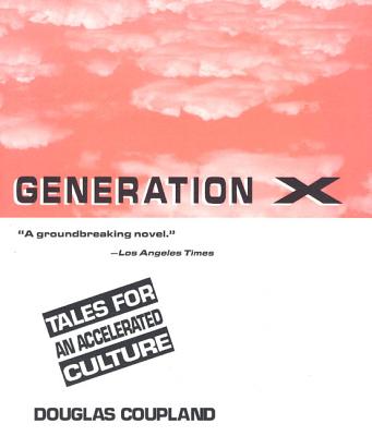 Generation X: Tales for an Accelerated Culture - Coupland, Douglas