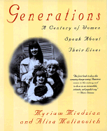 Generations: A Century of Women Speak about Their Lives - Miedzian, Myriam (Editor), and Malinovich, Alisa (Editor)