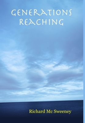 Generations Reaching - MC Sweeney, Richard