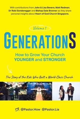 GenerationS Volume 1: How to Grow Your Church Younger and Stronger. The Story of the Kids Who Built a World-Class Church: The Story of the Kids who Built a World-Class Church - Seow How, Tan, and Chan, Cecilia