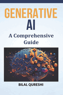 Generative AI: A Comprehensive Guide