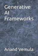 Generative AI Frameworks