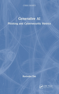 Generative AI: Phishing and Cybersecurity Metrics - Das, Ravindra
