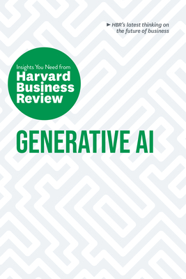 Generative Ai: The Insights You Need from Harvard Business Review - Review, Harvard Business, and Mollick, Ethan, and Cremer, David De
