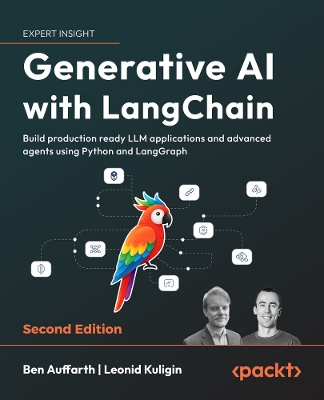 Generative AI with LangChain: Build production ready LLM applications and advanced agents using Python and LangGraph - Auffarth, Ben, and Kuligin, Leonid