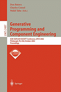 Generative Programming and Component Engineering: ACM Sigplan/Sigsoft Conference, Gpce 2002, Pittsburgh, Pa, USA, October 6-8, 2002. Proceedings