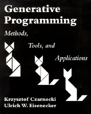 Generative Programming: Methods, Tools, and Applications - Czarnecki, Krysztof, and Eisenecker, Ulrich