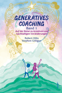 GENERATIVES COACHING Band 1: Auf der Reise zu kreativen und nachhaltigen Vernderungen