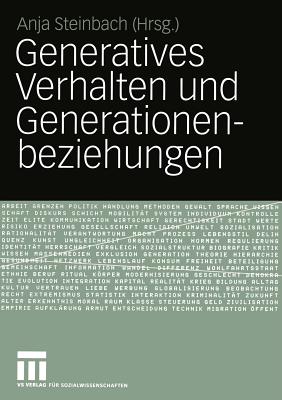 Generatives Verhalten Und Generationenbeziehungen: Festschrift Fr Bernhard Nauck Zum 60. Geburtstag - Steinbach, Anja (Editor)