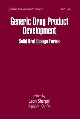 Generic Drug Product Development: Solid Oral Dosage Forms - Shargel, Leon, PhD, Rph (Editor)