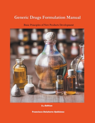 Generic Drugs Formulation Manual: Basic Principles of New Products Development - Quinez, Francisco de Latorre