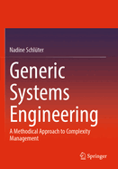 Generic Systems Engineering: A Methodical Approach to Complexity Management