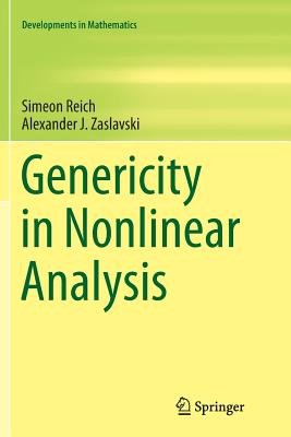 Genericity in Nonlinear Analysis - Reich, Simeon, and Zaslavski, Alexander J