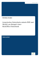 Generisches Entwickeln Mittels PHP Und MySQL Am Beispiel Einer BackOffice-Datenbank