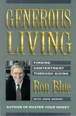 Generous Living: Finding Contentment Through Giving - Blue, Ron, and Berndt, Jodie