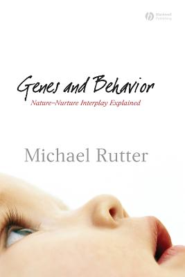 Genes and Behavior: Nature-Nurture Interplay Explained - Rutter, Michael J, Sir
