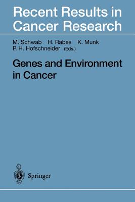 Genes and Environment in Cancer - Schwab, Manfred (Editor), and Rabes, Hartmut M (Editor), and Munk, Klaus (Editor)