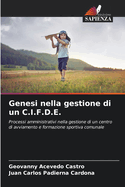 Genesi nella gestione di un C.I.F.D.E.