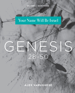 Genesis 28-50: Your Name Will Be Israel