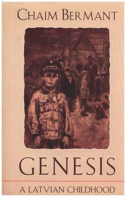 Genesis, a Latvian Childhood - Bermant, Chaim