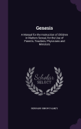 Genesis: A Manual for the Instruction of Children in Matters Sexual, for the Use of Parents, Teachers, Physicians and Ministers