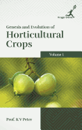 Genesis and Evolution of Horticultural Crops Vol. 1