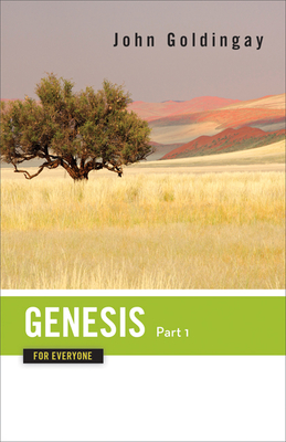 Genesis for Everyone, Part 1: Chapters 1-16 - Goldingay, John