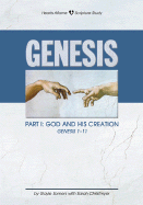 Genesis: Part 1: God and His Creation Genesis 1-11