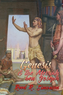 Genesis & the Messiah Ben Joseph - Simonsen, Reed R