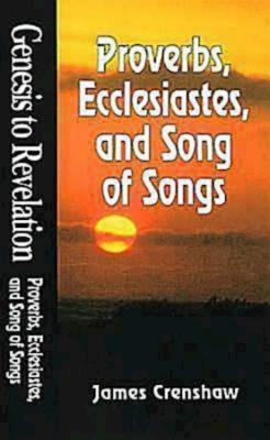 Genesis to Revelation: Proverbs, Ecclesiastes, and Song of Songs Student Book - Crenshaw, James, Dr.