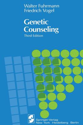 Genetic Counseling - Fuhrmann, Walter, and Kurth-Scherer, Sabine (Translated by), and Vogel, Friedrich