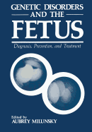 Genetic Disorders and the Fetus: Diagnosis, Prevention, and Treatment