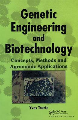 Genetic Engineering and Biotechnology: Concepts, Methods and Agronomic Applications - Tourte, Yves