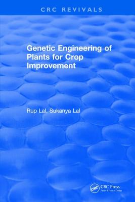 Genetic Engineering of Plants for Crop Improvement - Lal, Rup