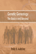 Genetic Genealogy: The Basics and Beyond