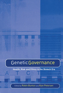 Genetic Governance: Health, Risk and Ethics in a Biotech Era