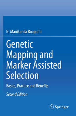 Genetic Mapping and Marker Assisted Selection: Basics, Practice and Benefits - Boopathi, N Manikanda