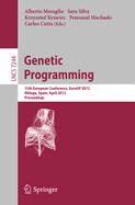 Genetic Programming: 15th European Conference, Eurogp 2012, Malaga, Spain, April 11-13, 2012, Proceedings