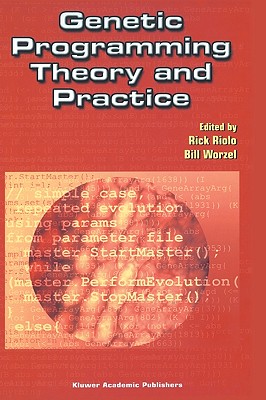 Genetic Programming Theory and Practice - Riolo, Rick (Editor), and Worzel, Bill (Editor)