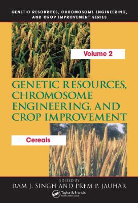 Genetic Resources, Chromosome Engineering, and Crop Improvement: Cereals, Volume 2 - Singh, Ram J (Editor), and Jauhar, Prem P (Editor)