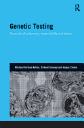 Genetic Testing: Accounts of Autonomy, Responsibility, and Blame