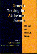Genetic Testing for Alzheimer Disease: Ethical and Clinical Issues - Post, Stephen Garrard, PhD (Editor), and Whitehouse, Peter J, MD, PhD (Editor)