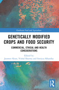 Genetically Modified Crops and Food Security: Commercial, Ethical and Health Considerations