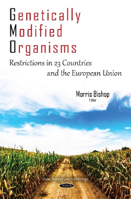 Genetically Modified Organisms: Restrictions in 23 Countries & the European Union - Bishop, Morris (Editor)