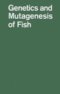 Genetics and Mutagenesis of Fish: Dedicated to Curt Kosswig on His 70th Birthday