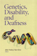 Genetics, Disability, and Deafness